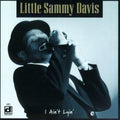 Davis,little Sammy - I Ain't Lyin - Music CD