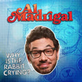 Madrigal,al - Why Is The Rabbit Crying - Music CD