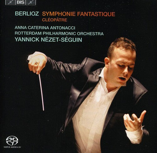 Berloiz / Antonacci / Rco / Nezet-seguin - Symphonie Fantastique / Cleopatra - Super Audio CD