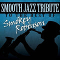 Smooth Jazz All Stars - Smokey Robinson Smooth Jazz Tribute - Music CD
