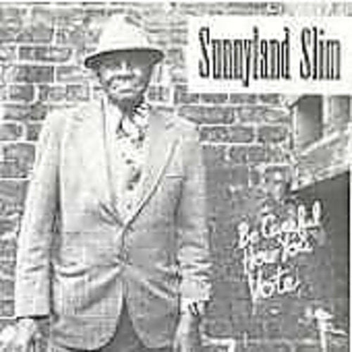 Sunnyland Slim - Be Careful How You Vote - Music CD