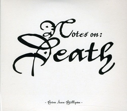 Phillipson,petra Jean - Notes On: Death - Music CD