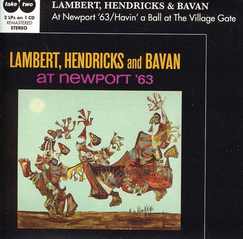 Lambert,hendricks & Bavan - At Newport '63/havin' A Ball At The Village Gate - Music CD