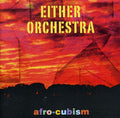 Either Orchestra - Afro-cubism - Music CD