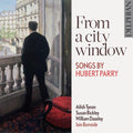 Parry / Tynan / Bickley / Dazeley - From A City Window: Songs By Hubert Parry - Music CD