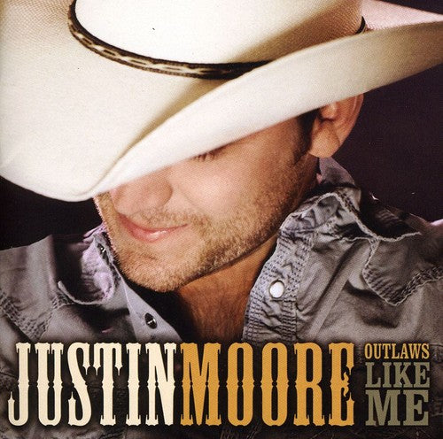 Moore,justin - Outlaws Like Me - Music CD