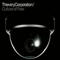Thievery Corporation - Culture Of Fear - Music CD