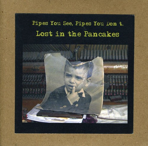 Pipes You See Pipes You Dont - Lost In The Pancakes - Music CD
