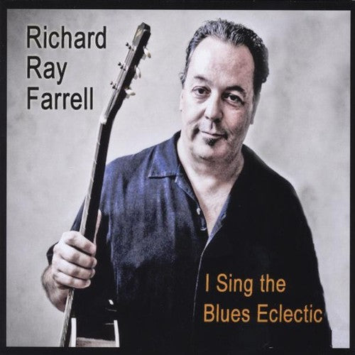 Farrell,richard Ray - I Sing The Blues Eclectic - Music CD
