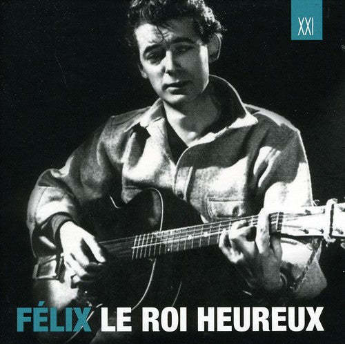 Leclerc,felix - Felix Le Roi Heureux - Music CD