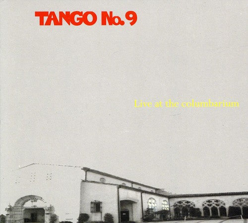 Tango No 9 - Live At The Columbarium - Music CD