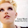Ward,lucy / Ward,lucy - Adelphi Has To Fly - Music CD