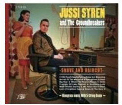 Jussi Syren & The Groundbreakers - Shave & Haircut - Music CD
