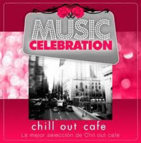 Music Celebration-chill Out Cafe / Various - Music Celebration-chill Out Cafe / Various - Music CD
