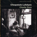 Dore,charlie - Cheapskate Lullabyes - Music CD