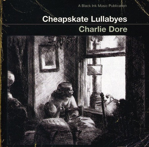 Dore,charlie - Cheapskate Lullabyes - Music CD