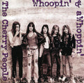 Cherry People - Whoopin & A Whoppin - Music CD