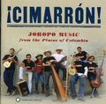 Cimarron! Joropo Music From The Plains Music Of Colombia Music CD