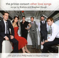 Brahms / Hough / Prince Consort - Other Love Songs - Super Audio CD