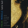 Bull,katie - Freak Miracle - Music CD