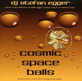 Egger,stefan - Cosmic Space Balls - Music CD