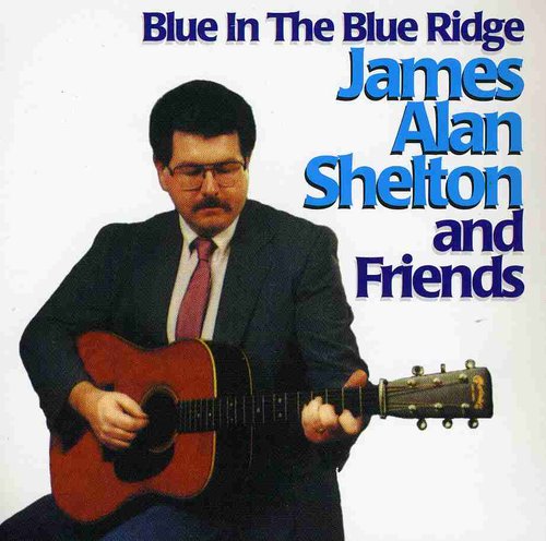 Shelton,james Alan - Blue In The Blue Ridge - Music CD