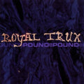 Royal Trux - Pound For Pound - Music CD