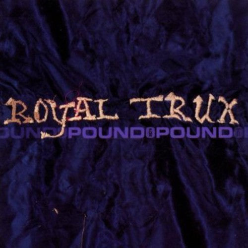 Royal Trux - Pound For Pound - Music CD