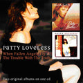 Loveless,patty - When Fallen Angels Fly / Trouble With The Truth - Music CD
