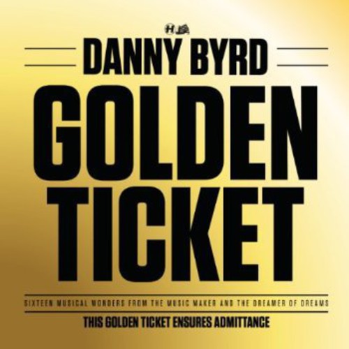 Byrd,danny - Golden Ticket - Music CD