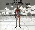 Sole & The Skyrider Band - Hello Cruel World - Music CD