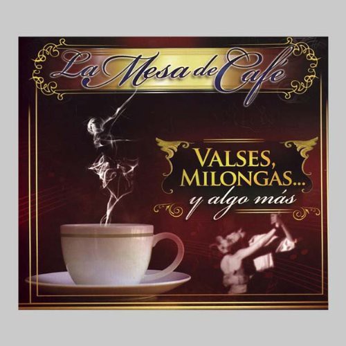 La Mesa Del Cafe: Valses Y Milongas / Various - La Mesa Del Cafe: Valses Y Milongas / Various - Music CD