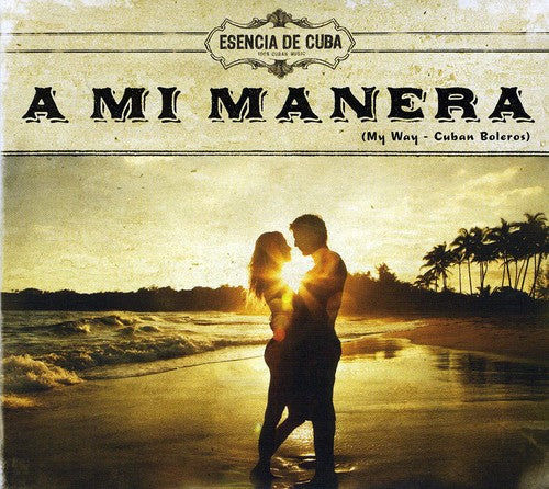 A Mi Manera-esencia De Cuba - A Mi Manera-esencia De Cuba - Music CD