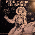 Pink Turds In Space - Part 1 86 - 87 - Vinyl Record