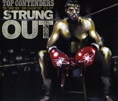 Strung Out - Top Contenders: The Best Of Strung Out - Music CD