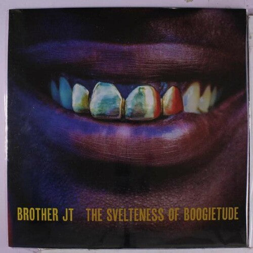 Brother Jt - Svelteness Of Boogietude - Vinyl Record
