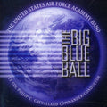 Us Air Force Academy Band - Big Blue Ball - Music CD
