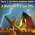 Us Air Force Academy Cadets - I Believe I Can Fly - Music CD