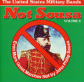 Not Sousa 3: Even More Great Marches / Various - Not Sousa 3: Even More Great Marches / Various - Music CD