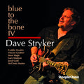 Stryker,dave - Blue To The Bone Iv - Music CD