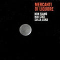 Mercanti Di Liquore - Non Siamo Mai Stati Sulla