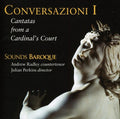 Sounds Baroque / Radley / Perkins - Conversazioni I: Cantatas From A Cardinals Court - Music CD