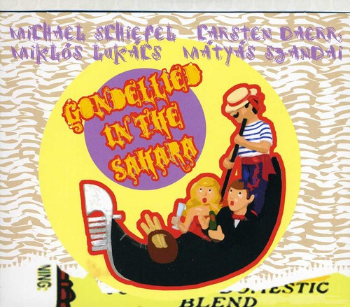 Schiefel,michael / Dresch,mihaly / Lukacs,miklos - Gondellied In The Sahara - Music CD