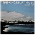 Kingsbury Manx - Bronze Age - Vinyl Record