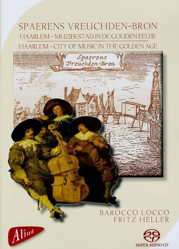 Barocco Locco O.l.v. Fritz Heller / Var - Spaerens Vreuchden-bron - Super Audio CD