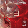 Rose,caroline - I Will Not Be Afraid - Music CD