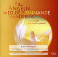 Rehqvist,karlin / La Cappella - Till Angel Med Dom Brinnanade Ha - Music CD
