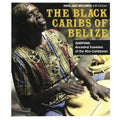 Black Caribs Of Belize - Garifuna: Ancestral Travellers Of The Caribbean - Music CD