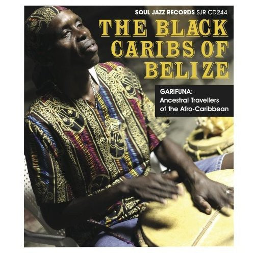 Black Caribs Of Belize - Garifuna: Ancestral Travellers Of The Caribbean - Music CD