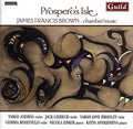 Brown / Andras / Liebeck - Prospero's Isle: Chamber Music James Francis Brown - Music CD